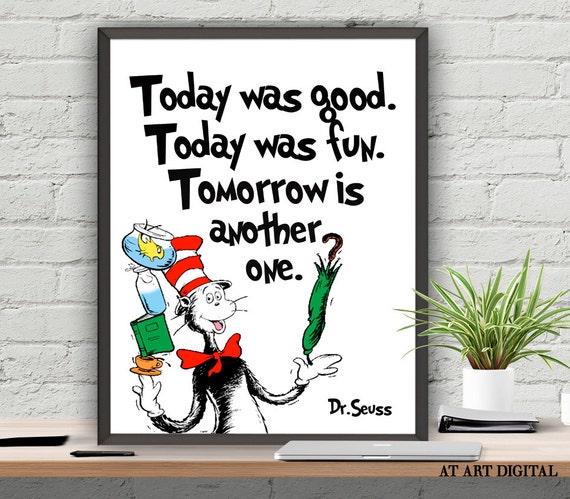 Dr. Seuss Today Was Good Today Was Fun ...Quote by ATArtDigital