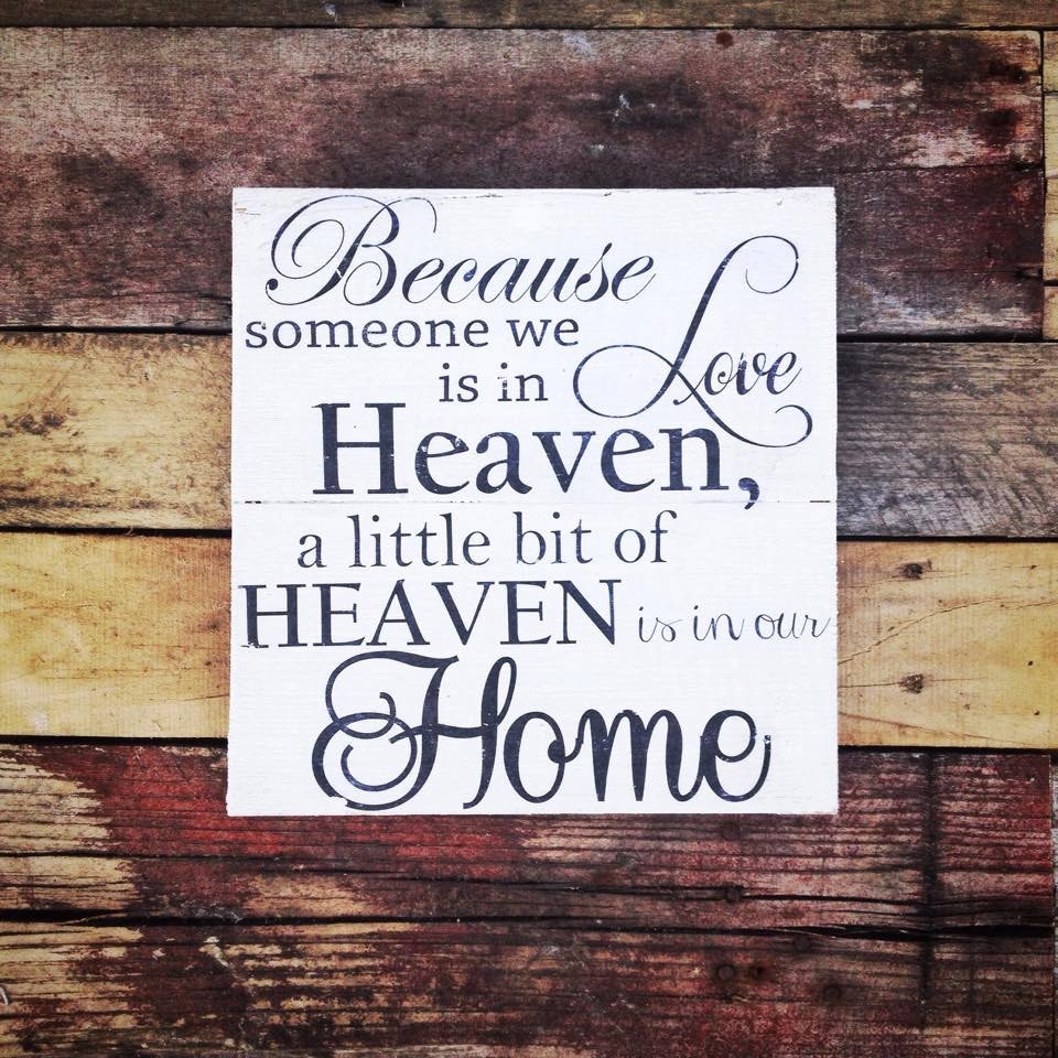 Because Someone We Love Is In Heaven Rustic by WheatlandAveDesigns