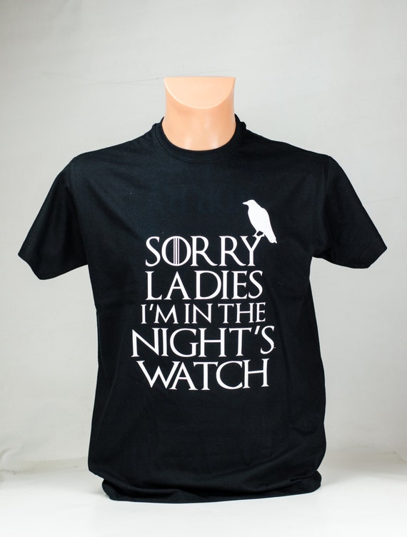 Game of thrones t shirt sorry ladies