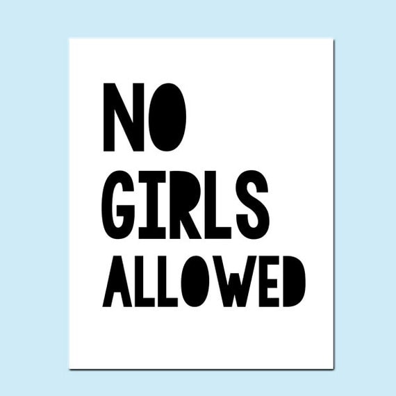 No Girls Allowed Print No Girls Print Cute By Sleepypotatodesigns