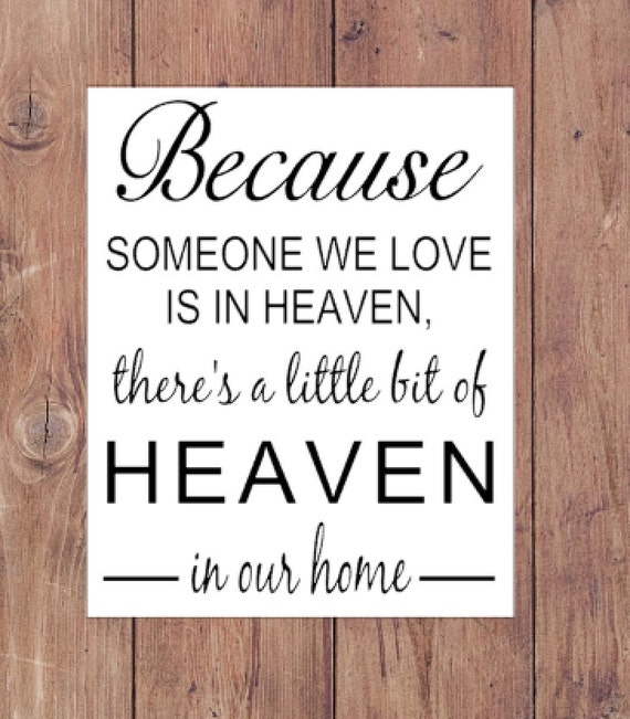 Because Someone We Love Is In Heaven There's A Little Bit