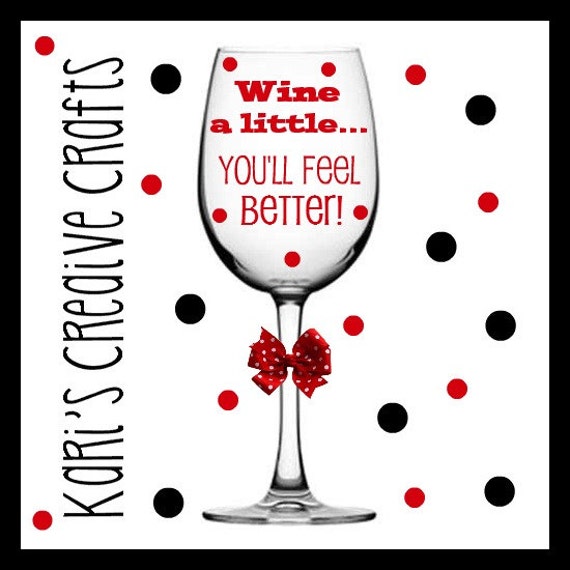 Wine a little You'll feel better Wine Glass Funny Wine