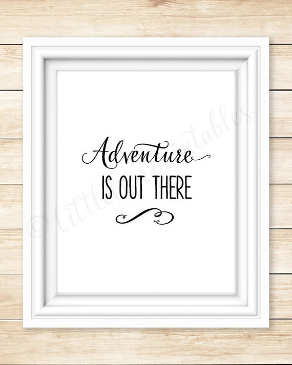 Adventure is out there printable quote by littlebearprintables