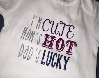 Download Items similar to I'm Cute Mom's Hot Dad's Lucky Funny ...