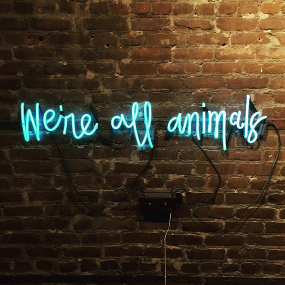 We're all animals - Ready-Made Neon Sign