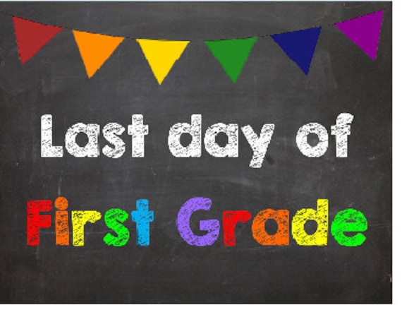 Last day of First Grade. 1st Grade. by AbsoluteImagination on Etsy