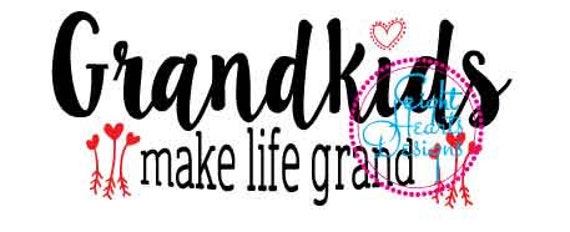 Free Grandkids Make Life Grand Svg 99 SVG PNG EPS DXF File