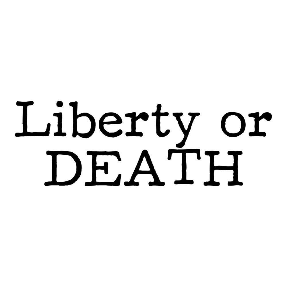 Liberty or DEATH Vinyl Sticker