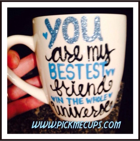 You're my bestest friend in the universe youre awesome