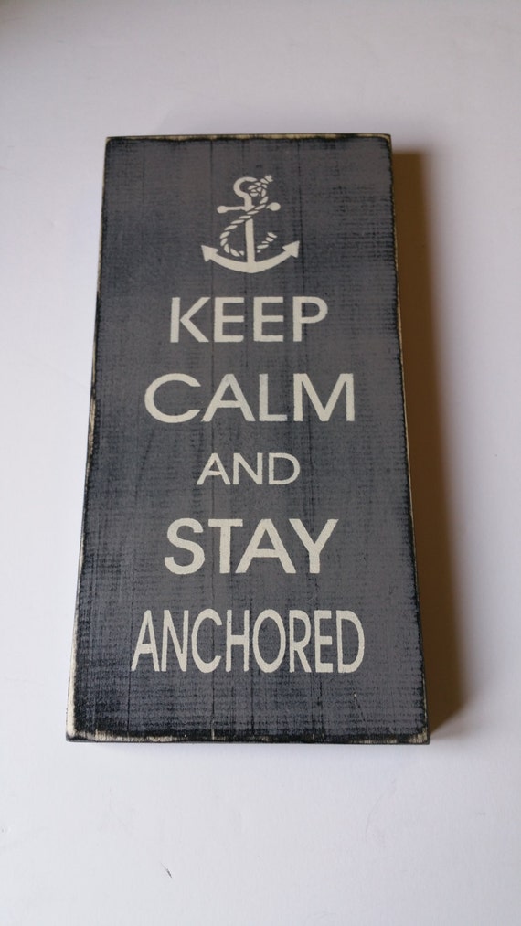 KEEP CALM And Stay ANCHORED hand painted wood sign