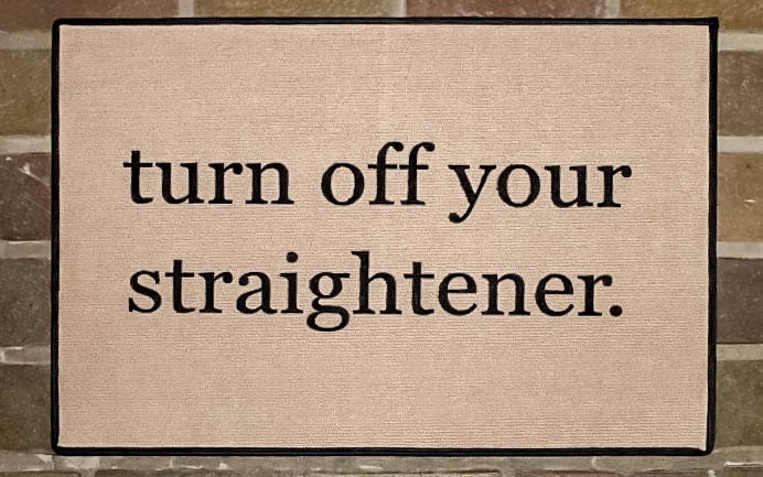 Turn off your straightener rug