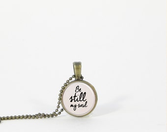 Little Necklace "Be still my soul." Quote Pendant Petite Small Layering Necklace Inspiration Encouragement Gift Jewelry