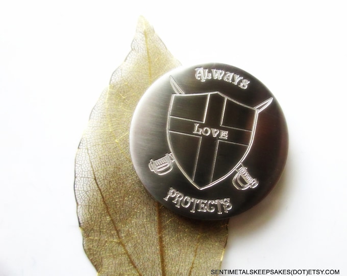 Personalized Stainless MED 1.25" Coin, Custom "Always Protects" shield symbol token, Law Enforcement coin, Always be my forever love token