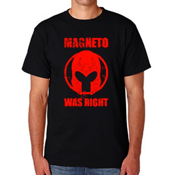 magneto was right t shirt