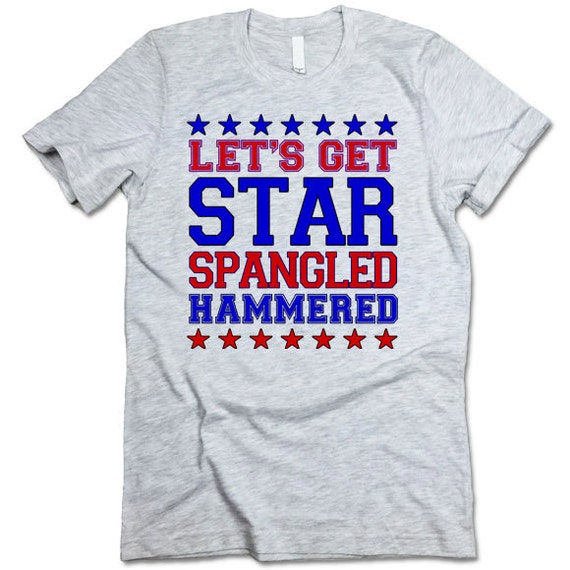 let's get star spangled hammered shirt