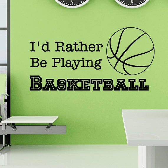 Basketball Wall Decal Quote I'd Rather Be Playing by FabWallDecals