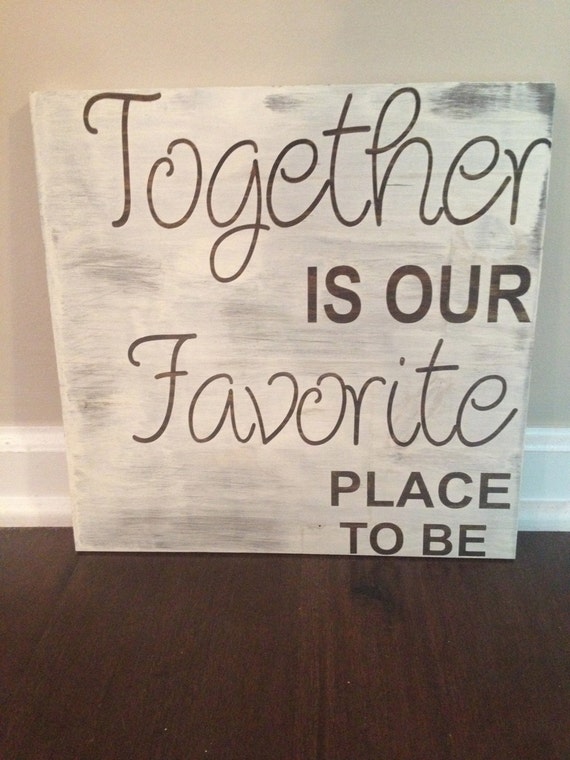 Together is our favorite place to be rustic by RusticHoneySigns