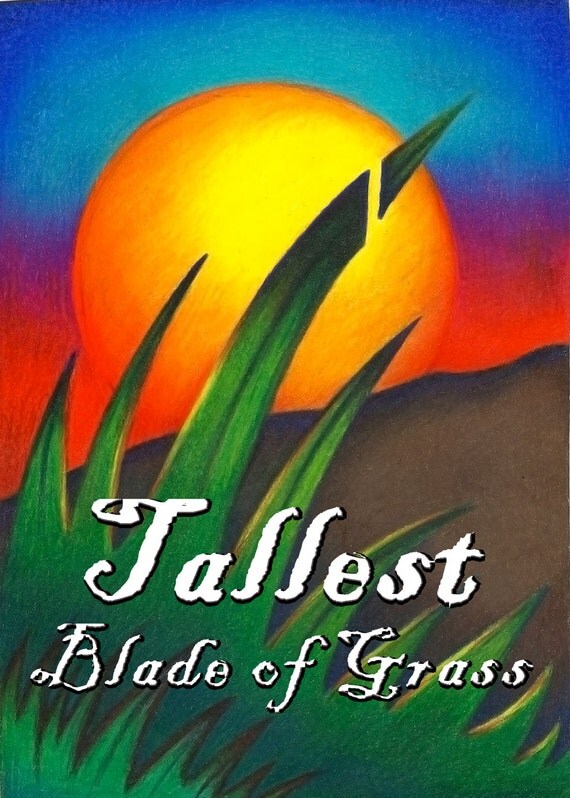 Tallest Blade of Grass
