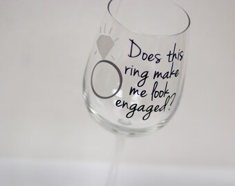 SALE. Does this ring make me look engaged? wine glass with diamond ring design. Engagement gift. Bridal shower gift, Gift idea. RTS