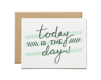 Today is the Day // Screen-Printed A2 Flat Card