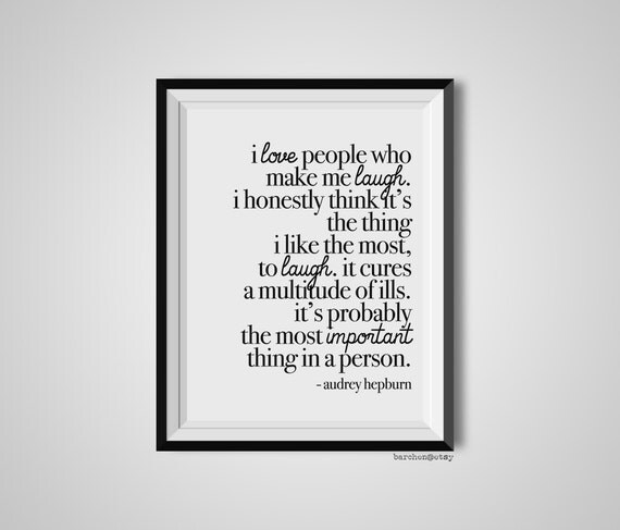 I Love People Who Make Me Laugh Audrey Hepburn Quote Print