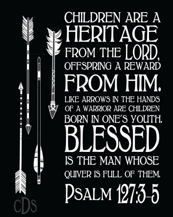 Items Similar To Psalm 127 3 5 Children Are A Heritage From The Lord 