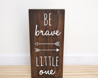 Be Brave Little One Sign, Woodland Nursery, Woodland Baby Shower Gift, Arrow Wall Decor, Tribal Nursery Decor