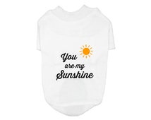 you are my sunshine dog shirt