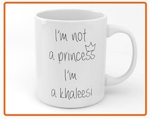 I'm Not A Princess I'm A Khaleesi - Game Of Thrones - De