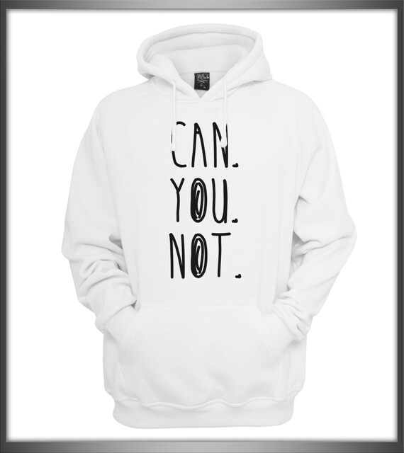 Can You Not Unisex Pullover Hoodie by PixelsGeek on Etsy