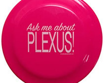 Ask Me About Plexus Flying Disc Frisbee