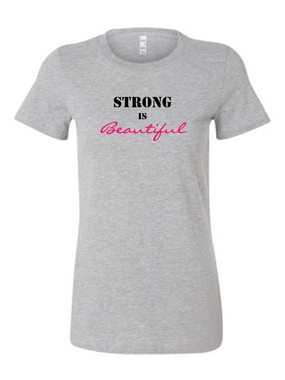 Strong is Beautiful. Women's t-shirt by Chick9Clothing on Etsy