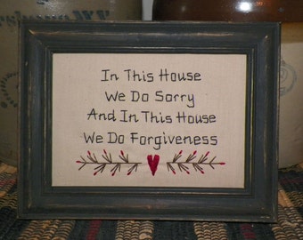 UNFRAMED Primitive Stitchery In This House We Do Sorry and Forgiveness Country Home Decor Decoration Gift Stitched by Hand by wvluckygirl