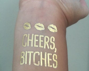 Gold Metallic Flash Bachelorette Tattoos, Cheers Bitches