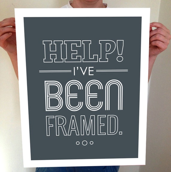 Help! I've Been Framed, Typography, Typography Poster, Typography Print ...