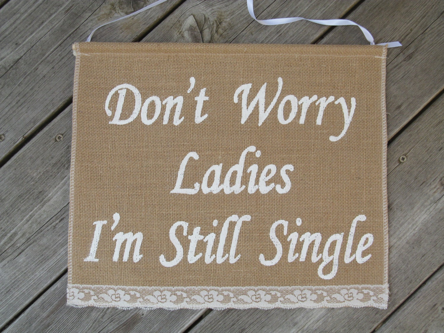 Don t Worry Ladies I m Still Single Sign Here By BridesandBellas don-t-worry-ladies-i-m-still-single-sign-here-by-bridesandbellas