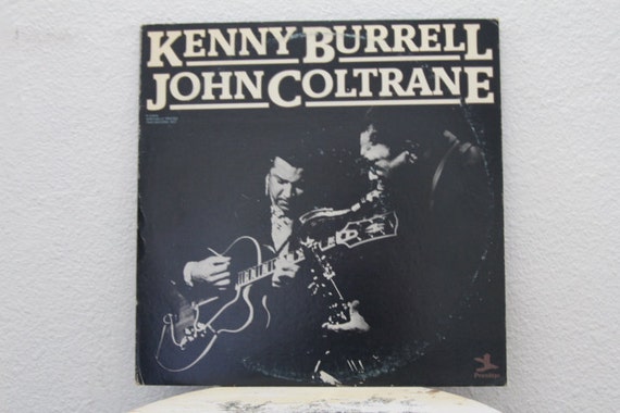 John Coltrane and Kenny Burrell John Coltrane and