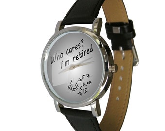 Who Cares? I'm Retired Wristwatch - humour - gift watch - Scrambled Numbers - mens watch - womans watch - Great Retirement Gift