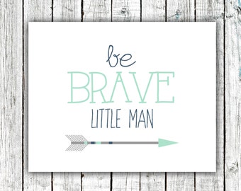 Baby Boy Art, Nursery Printable, Wall Art, Be Brave, Little Man, Arrow, Mint Navy and Grey #361