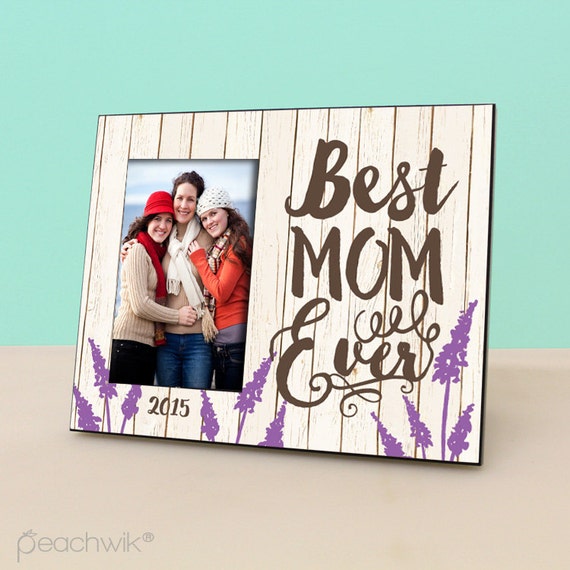 Best Mom Ever Mother's Day Frame Rustic Lavender Frame