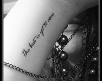 Temporary tattoos fake tattoos quote tattoos the best is yet to come