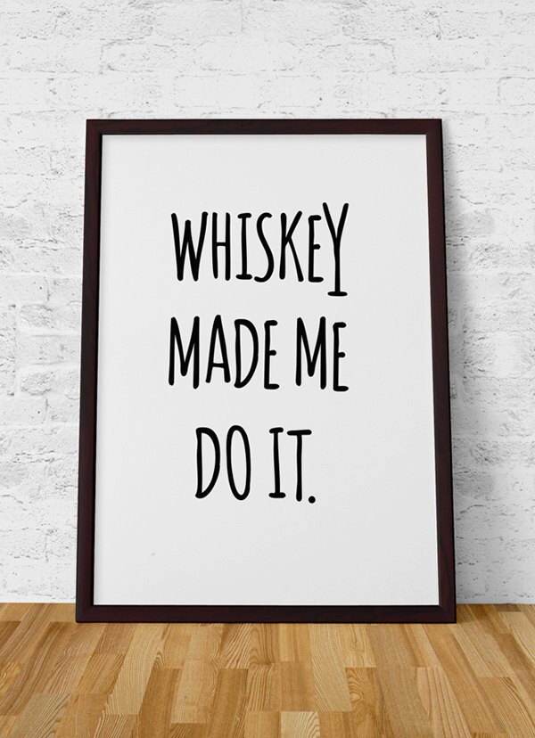 whiskey made me do it