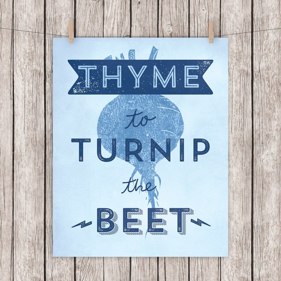 Kitchen Printable Art Thyme to Turnip the Beet Art Print Quote