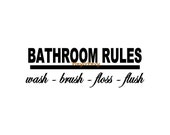 Bathroom Rules Wash Brush Floss Flush - Wall Decal - Vinyl Wall Decals, Wall Decor, Wall Quote, Bathroom Wall Decal, Bathroom Decal