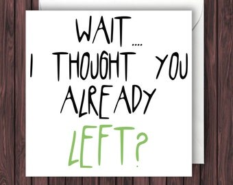 Wait. Funny Bon Voyage Card. Funny Leaving Card. Funny Card. Blank Card. Greeting Card.