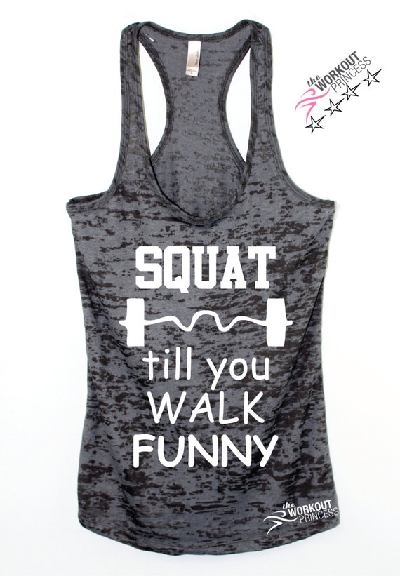 Funny Tank Squat Till You Walk Funny workout Tank exercise
