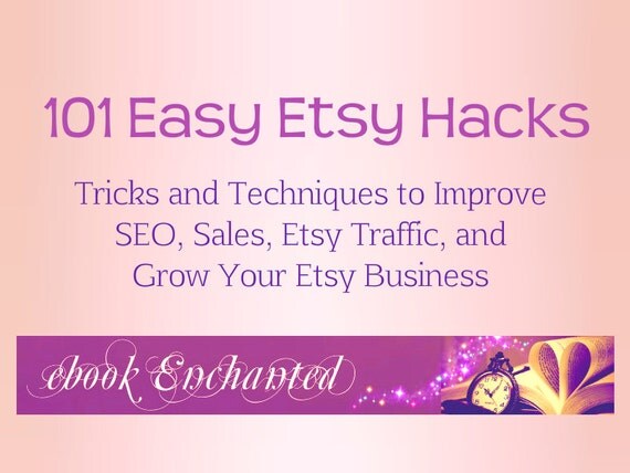 ETSY ebook: Easy Etsy Hacks! ~ 101 Etsy Tips, Tricks and Techniques to ...