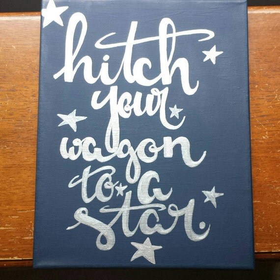 Hitch your wagon to a star Canvas Quote Art by ArtOfWordsBoutique