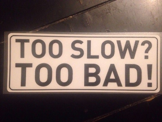 Too Slow Too Bad Decal Car Decal Slow Car VW Bus by MeisterInk
