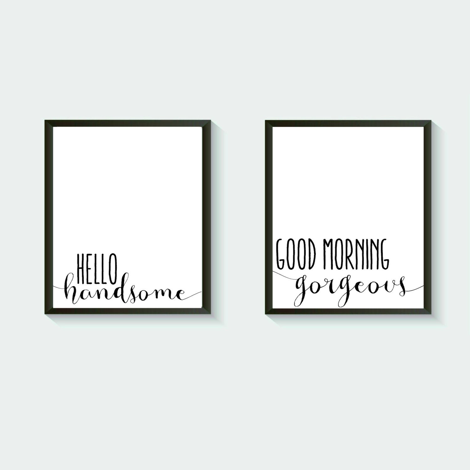 Hello Handsome Good Morning Gorgeous Positive Funny Wall Art